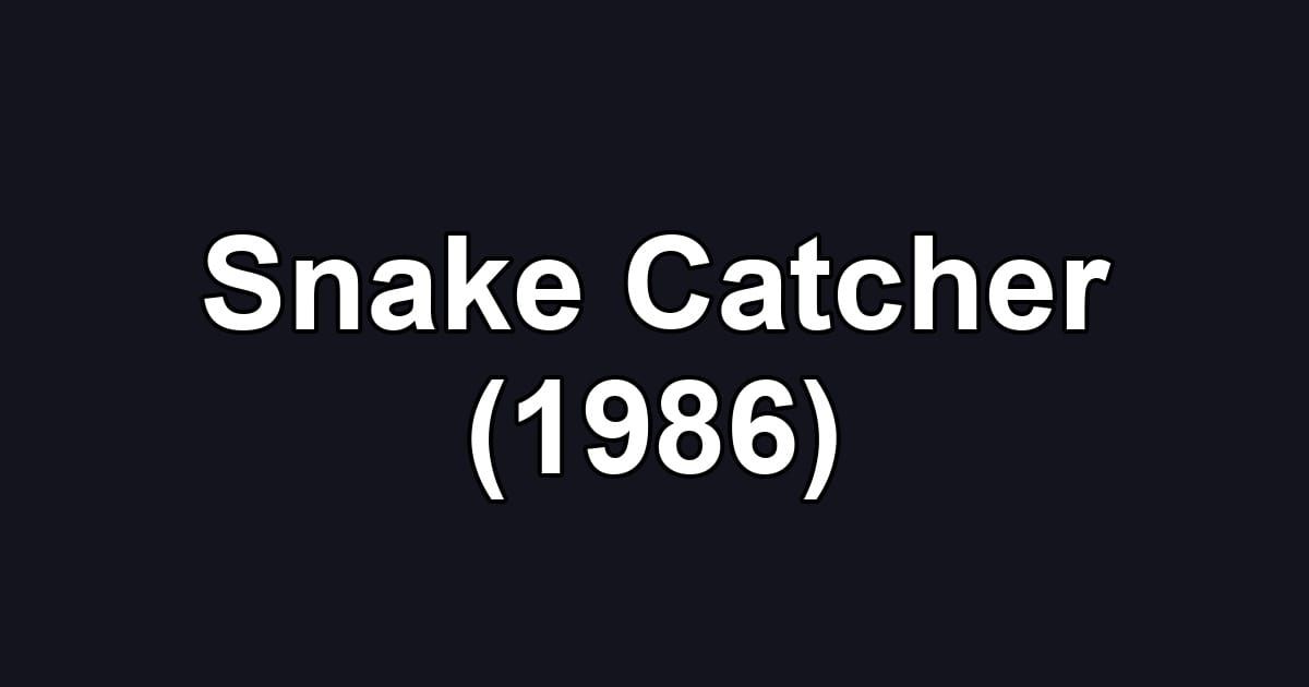 Snake Catcher (1986)