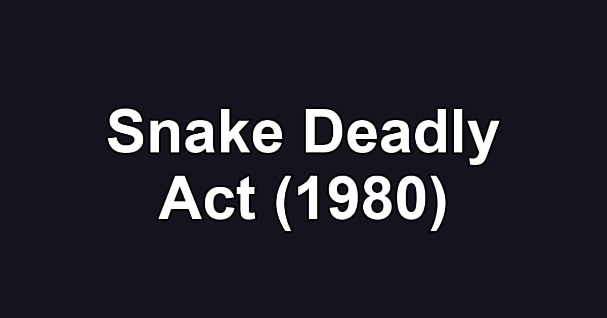 Snake Deadly Act (1980)