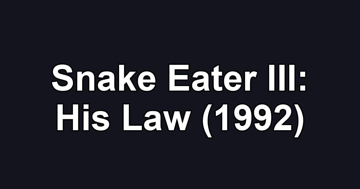 Snake Eater III: His Law (1992)