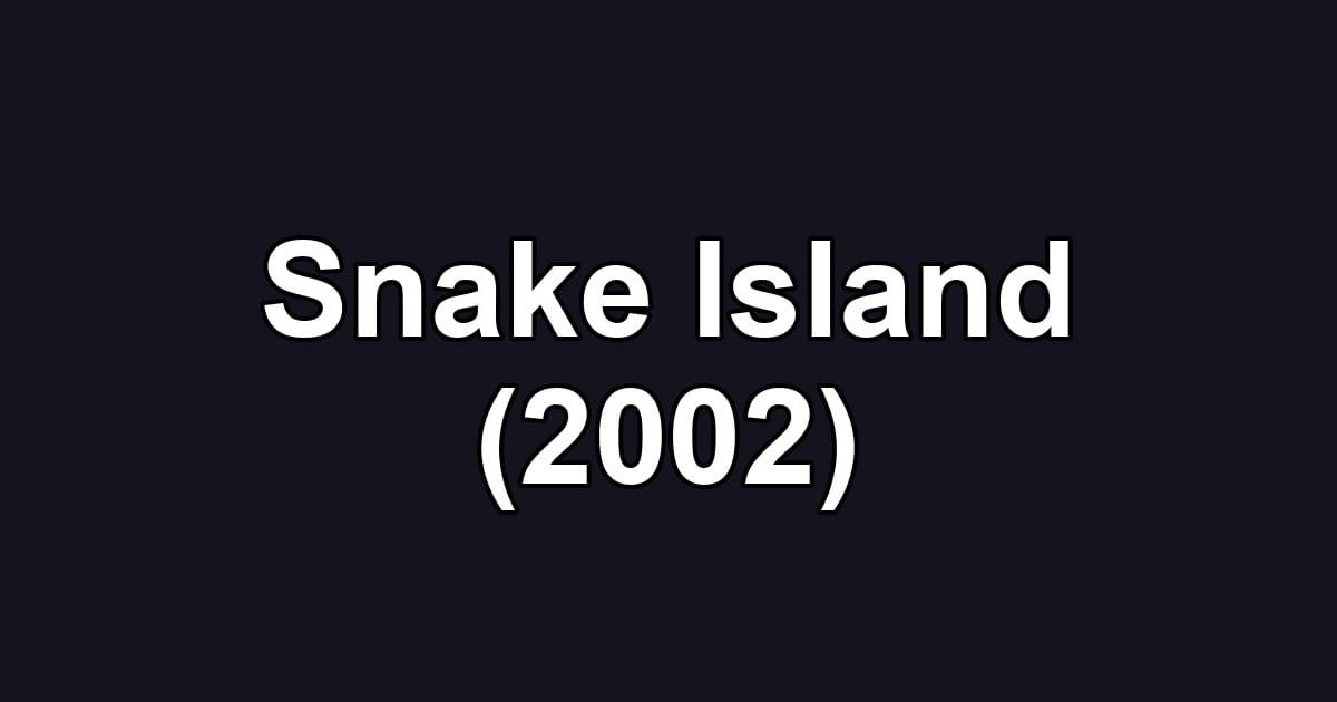 Snake Island (2002)