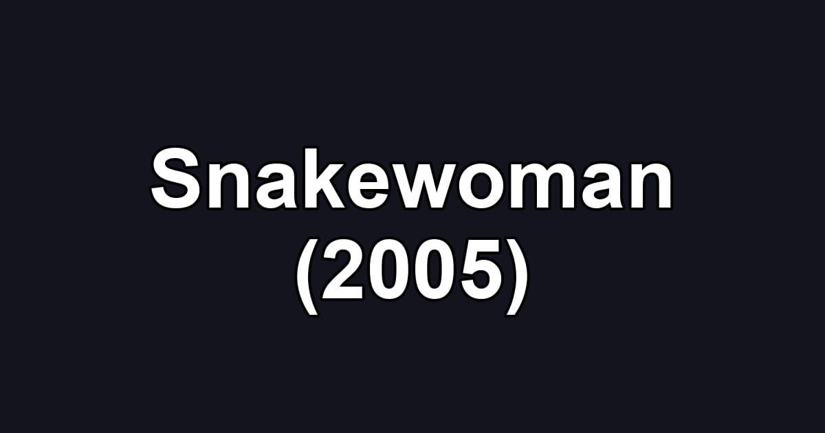 Snakewoman (2005)
