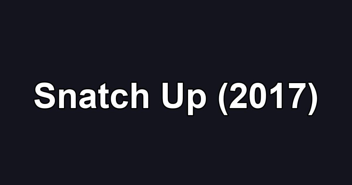 Snatch Up (2017)