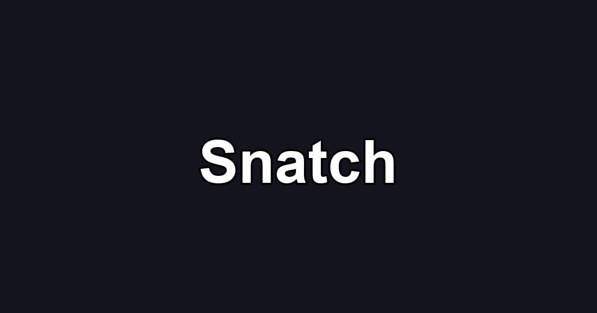 Snatch