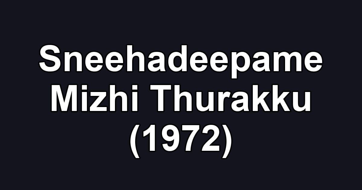 Sneehadeepame Mizhi Thurakku (1972)