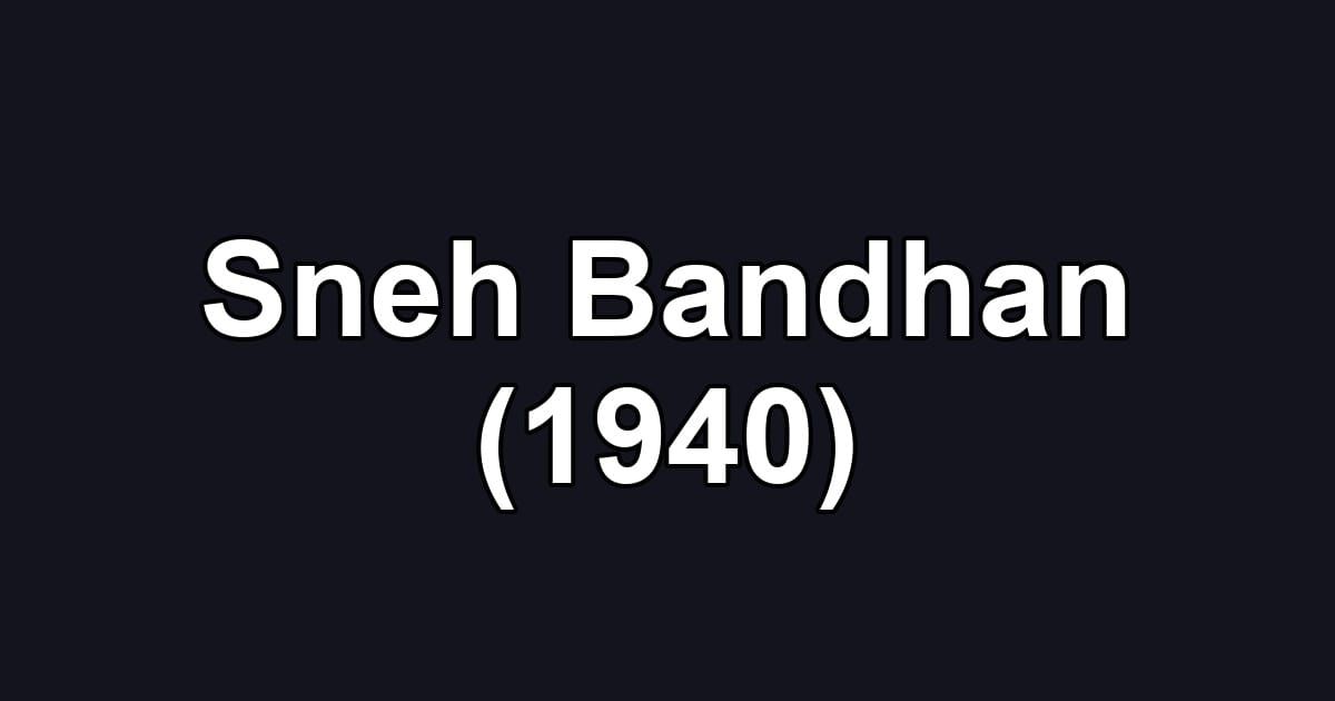 Sneh Bandhan (1940)