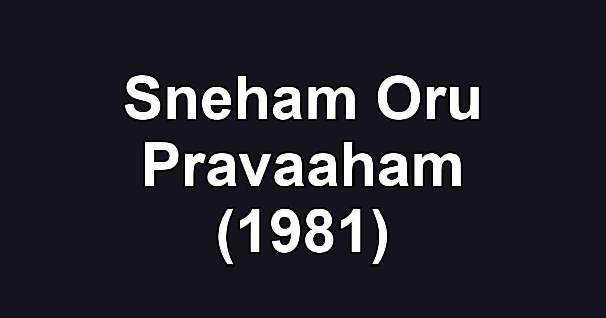 Sneham Oru Pravaaham (1981)