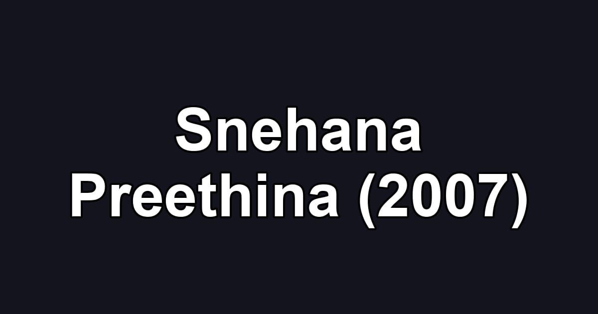 Snehana Preethina (2007)