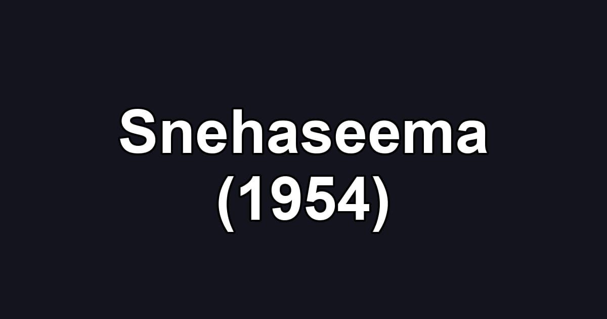 Snehaseema (1954)