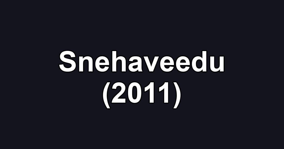 Snehaveedu (2011)