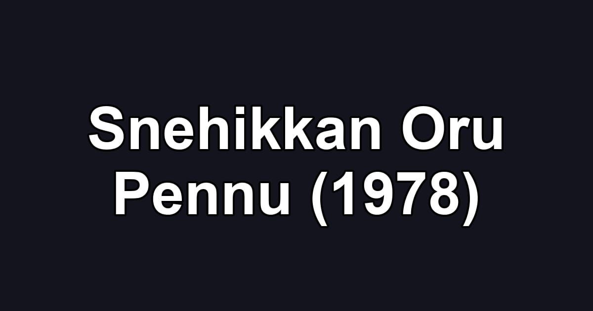 Snehikkan Oru Pennu (1978)