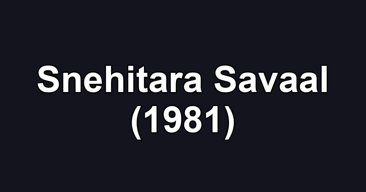 Snehitara Savaal (1981)