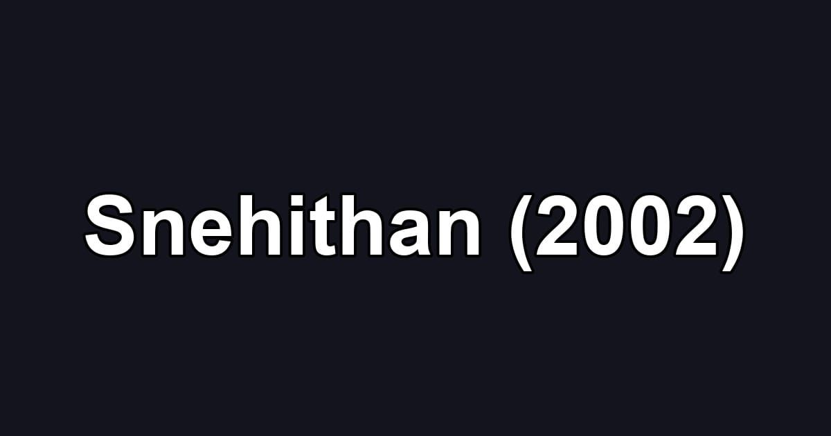 Snehithan (2002)