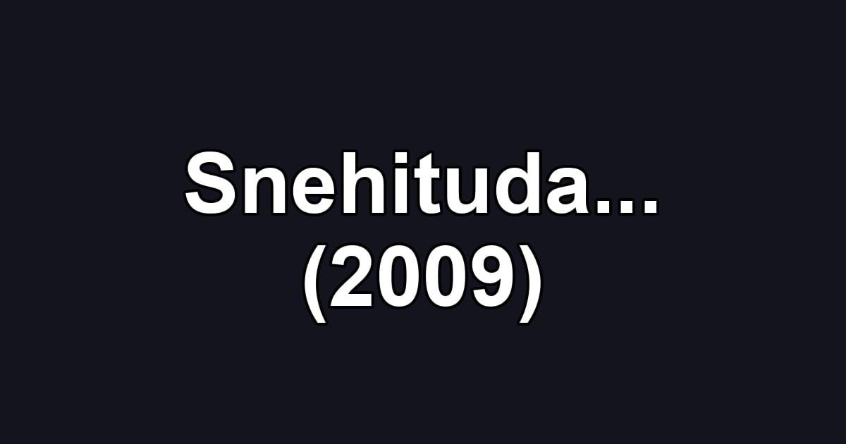 Snehituda... (2009)
