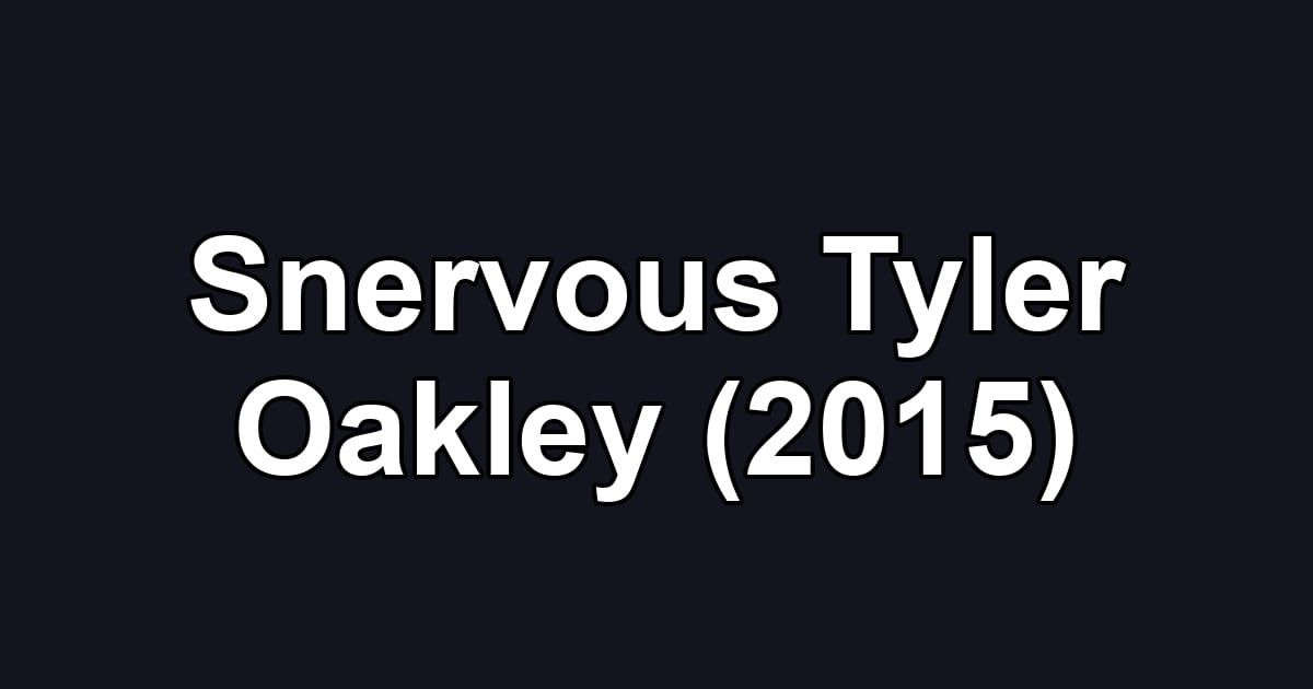 Snervous Tyler Oakley (2015)