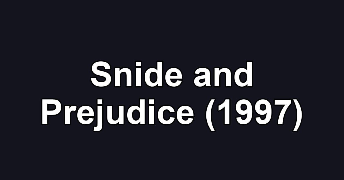 Snide and Prejudice (1997)