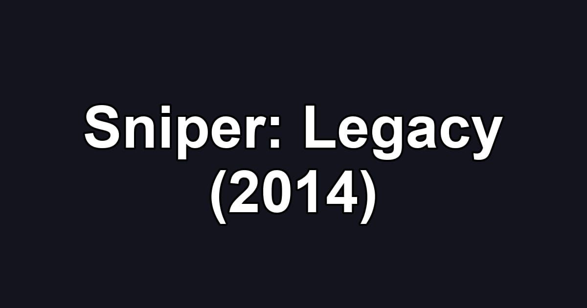 Sniper: Legacy (2014)