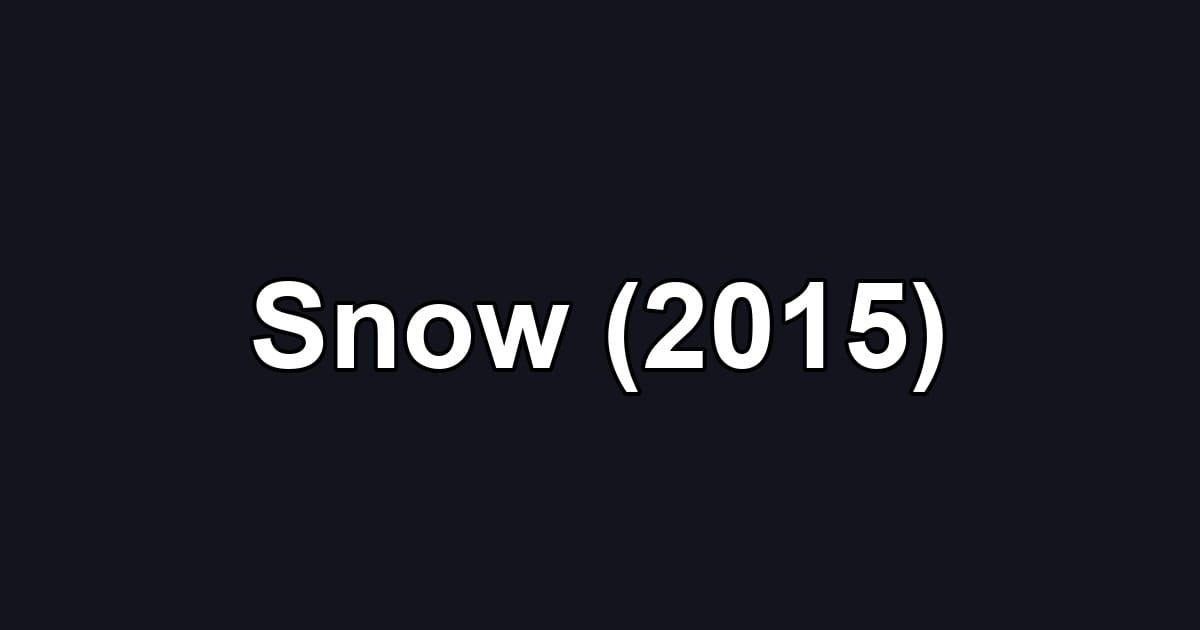 Snow (2015)