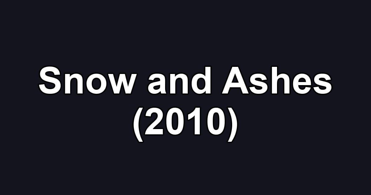 Snow and Ashes (2010)