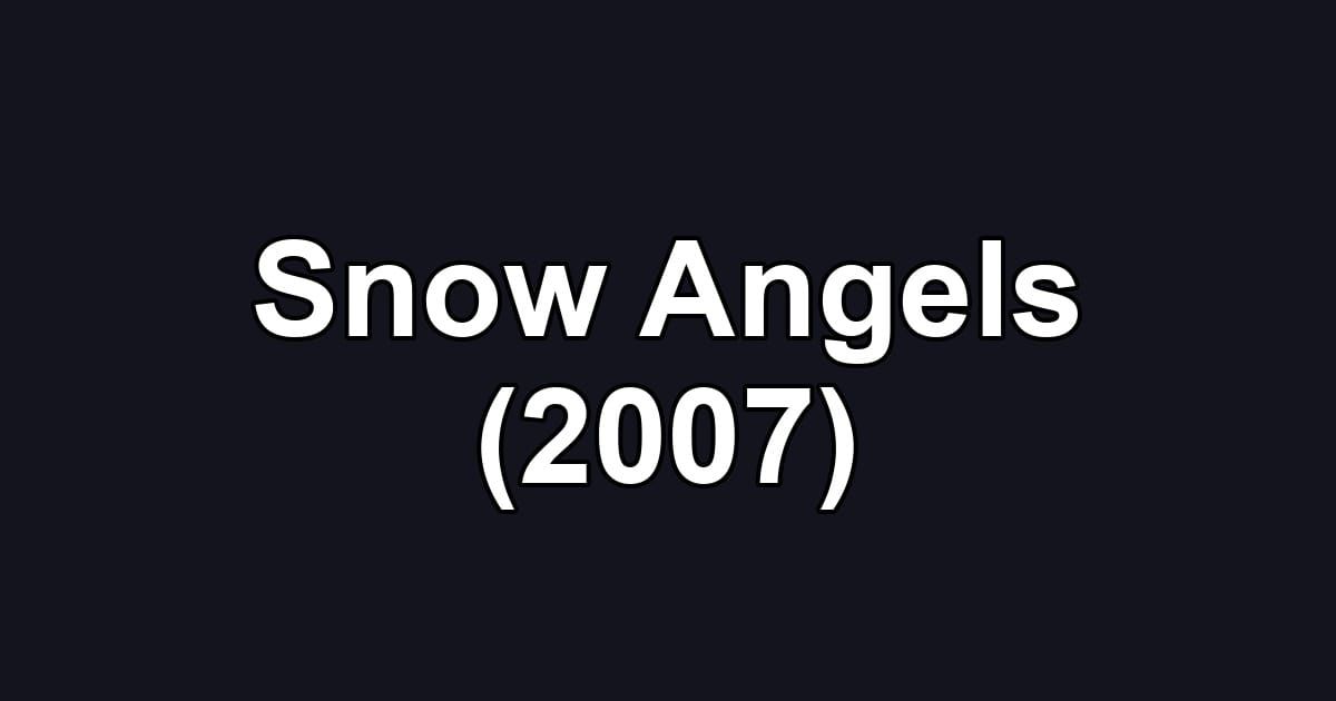 Snow Angels (2007)