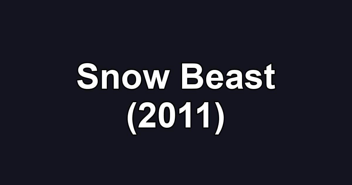 Snow Beast (2011)