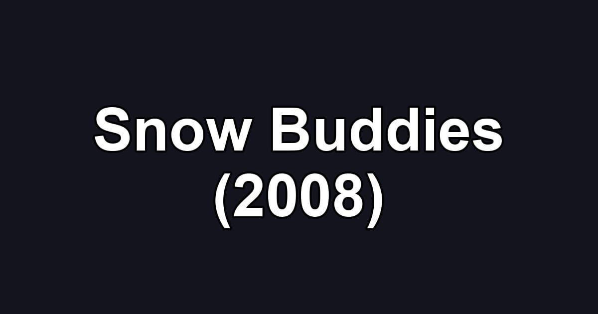 Snow Buddies (2008)