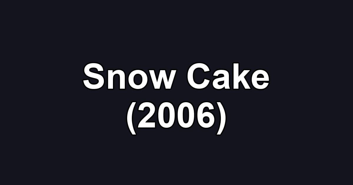 Snow Cake (2006)