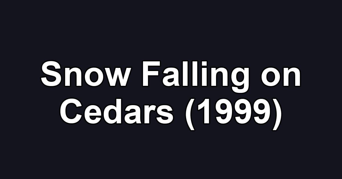 Snow Falling on Cedars (1999)