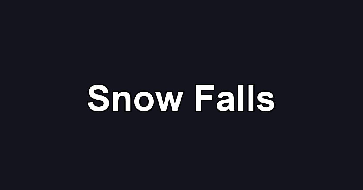 Snow Falls