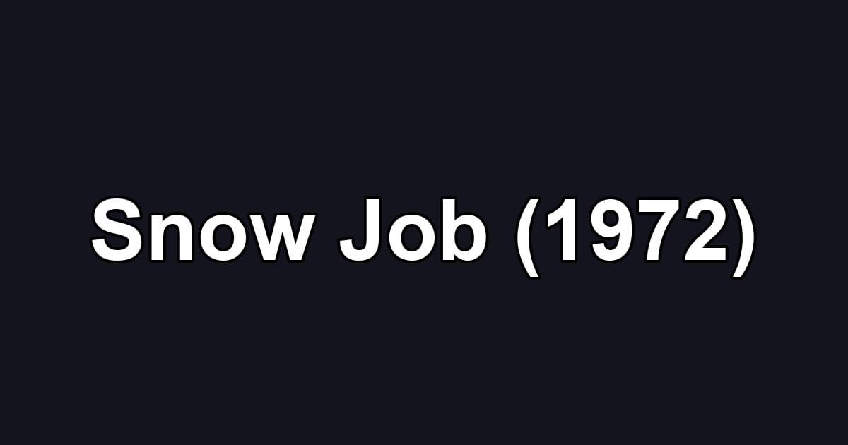 Snow Job (1972)
