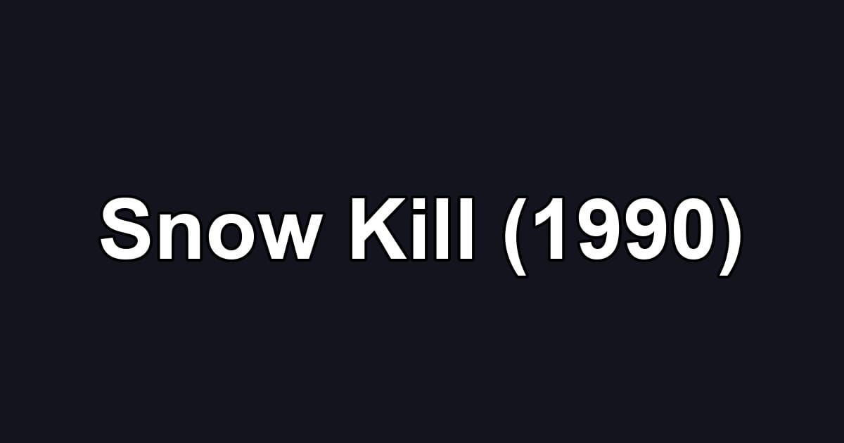 Snow Kill (1990)