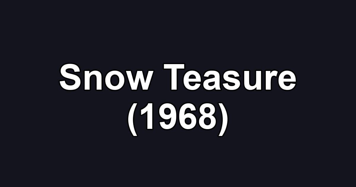 Snow Teasure (1968)