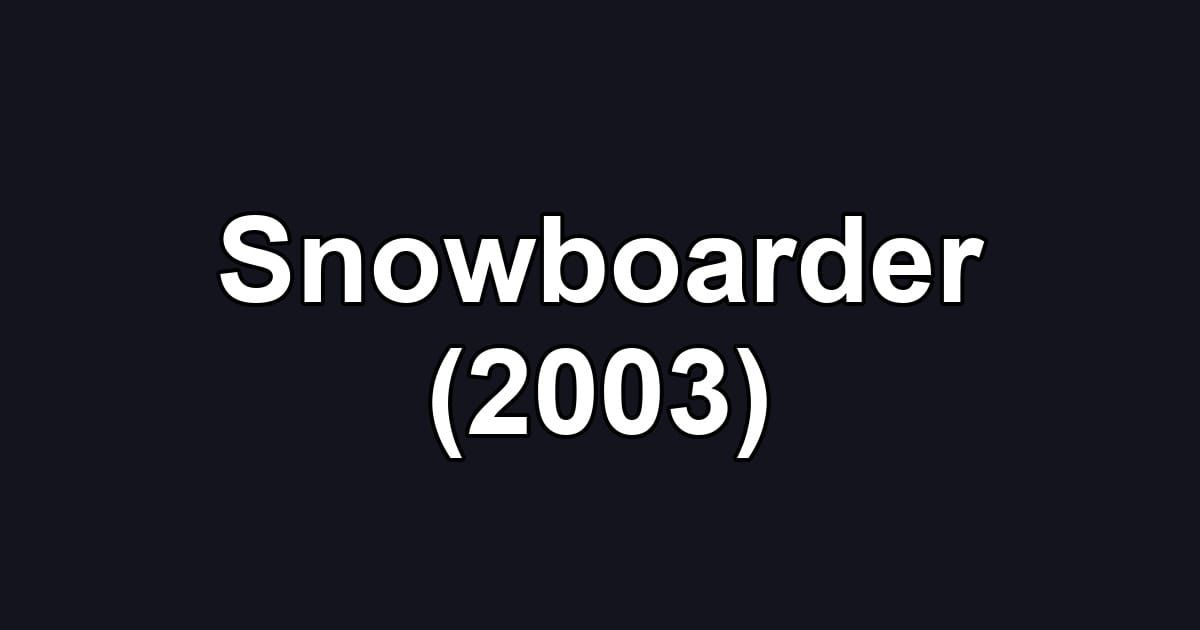 Snowboarder (2003)