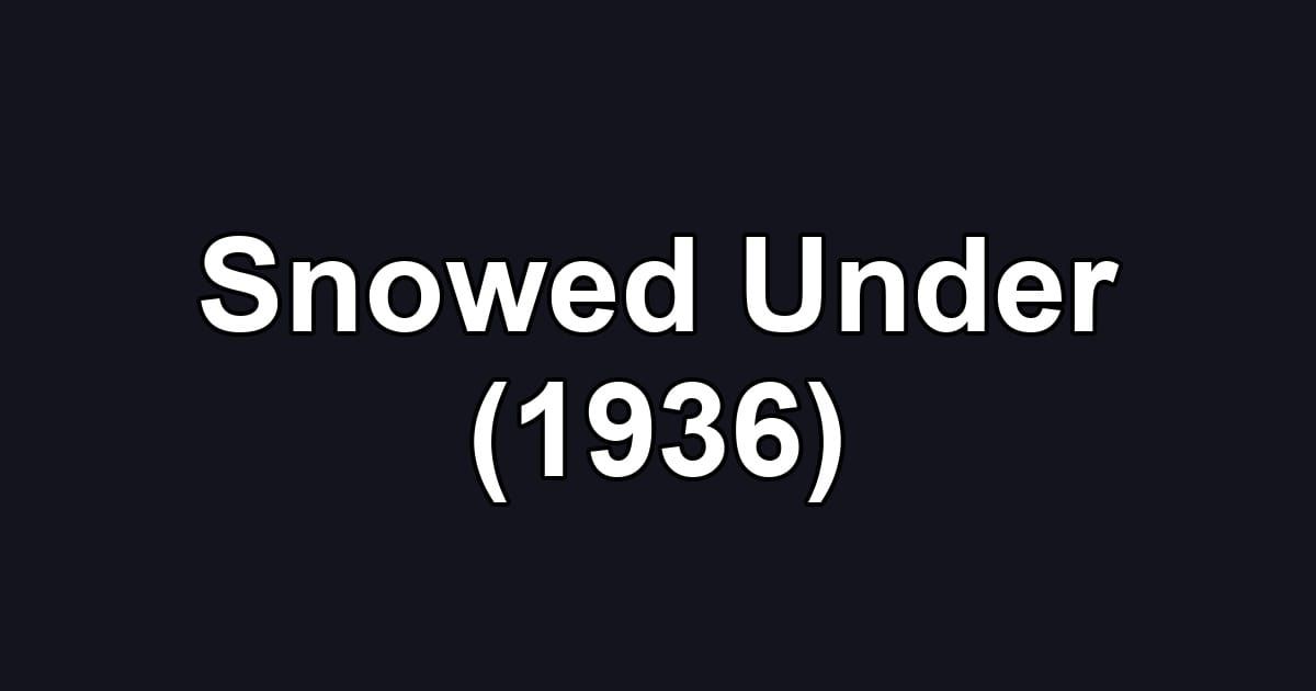 Snowed Under (1936)
