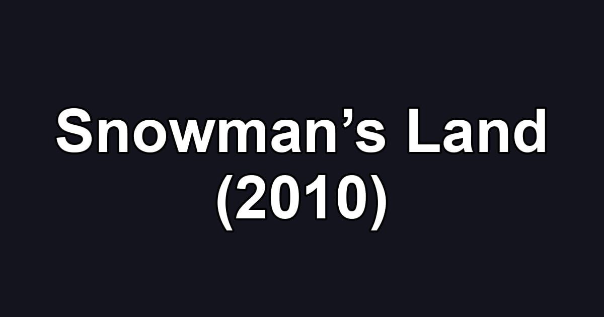 Snowman’s Land (2010)