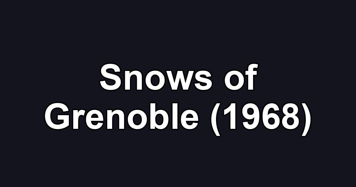 Snows of Grenoble (1968)
