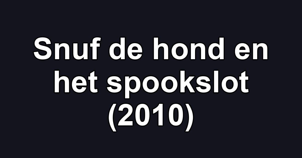 Snuf de hond en het spookslot (2010)