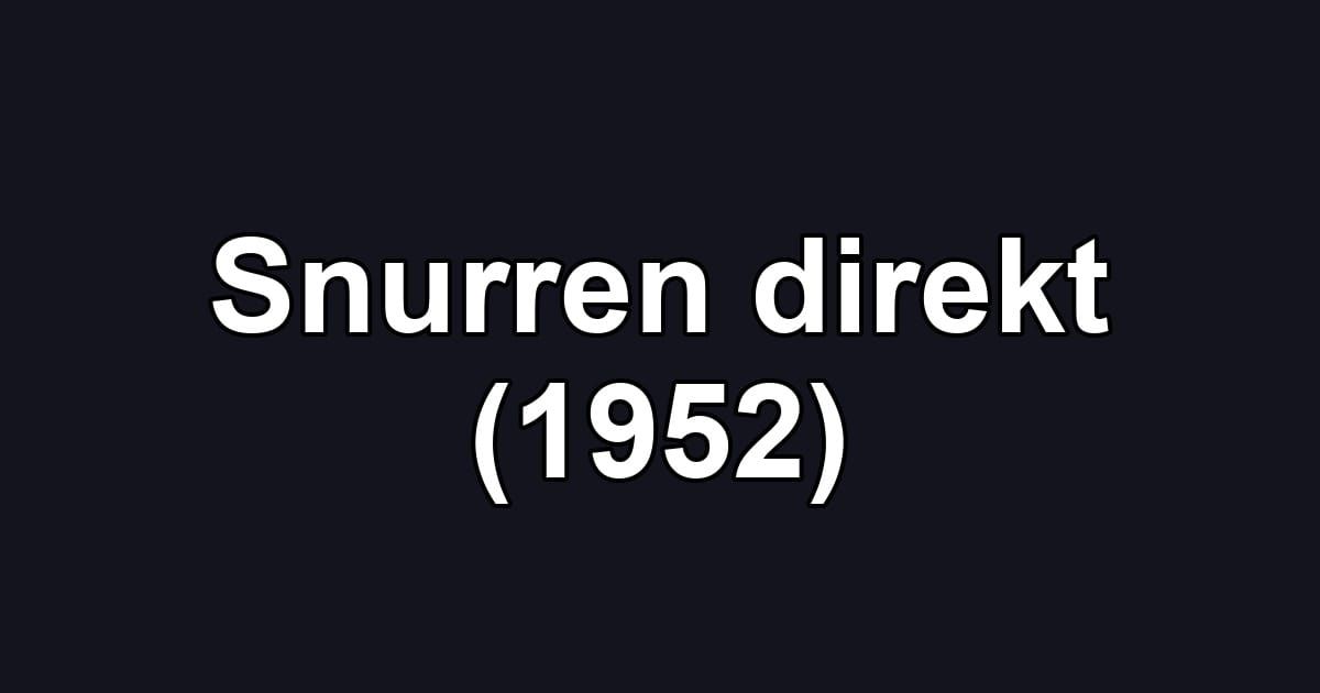 Snurren direkt (1952)