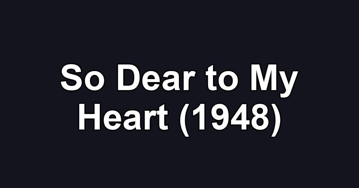 So Dear to My Heart (1948)