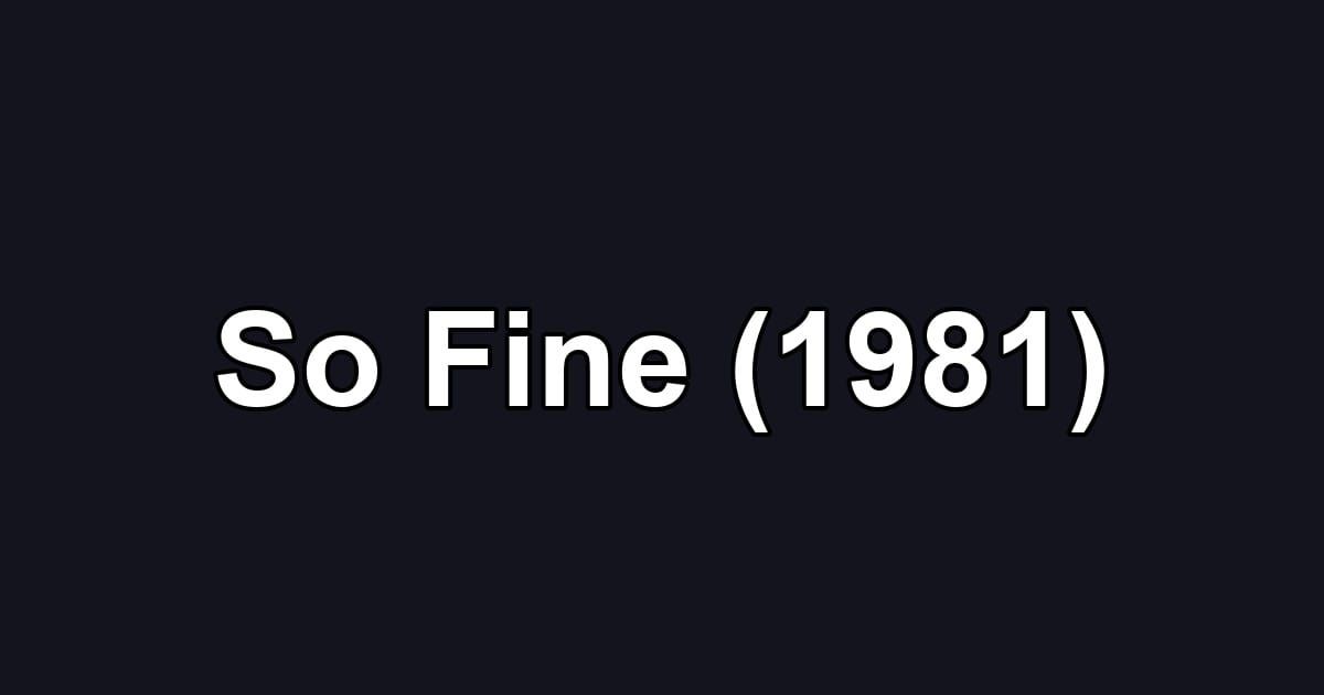So Fine (1981)