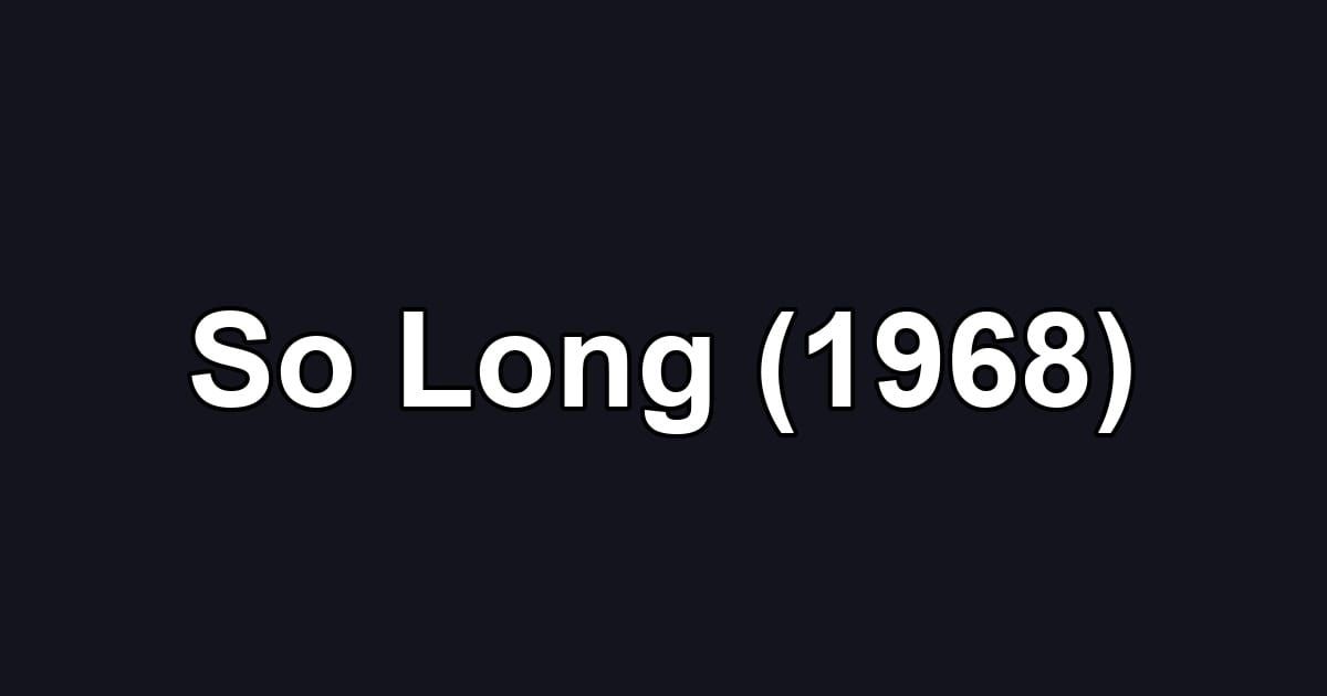 So Long (1968)