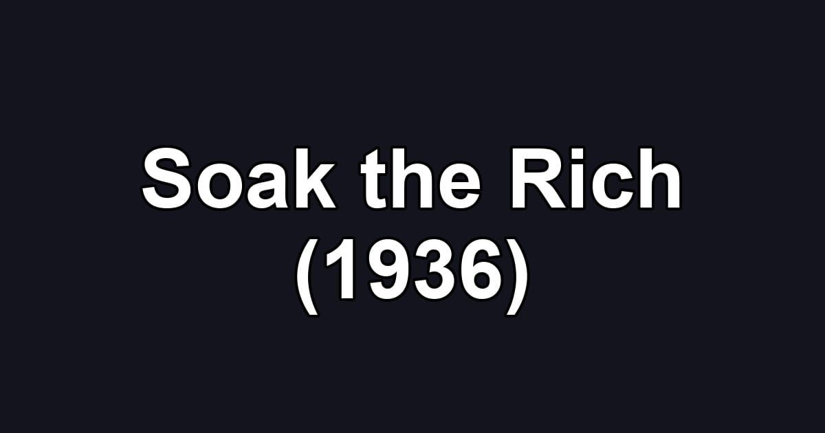 Soak the Rich (1936)