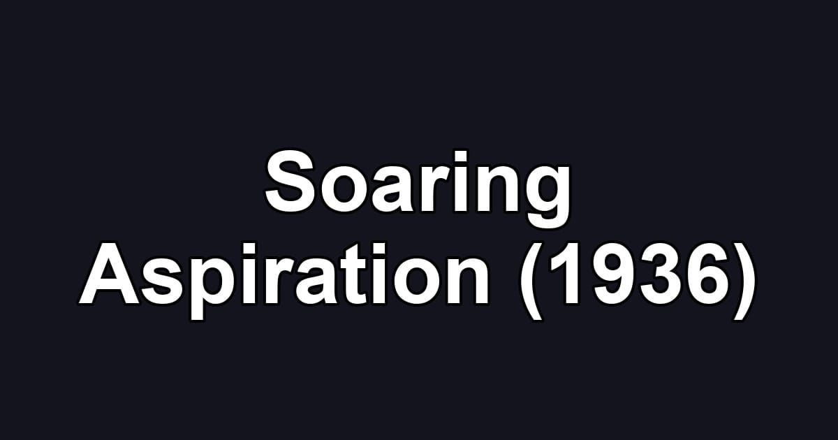 Soaring Aspiration (1936)