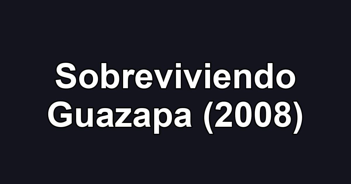 Sobreviviendo Guazapa (2008)