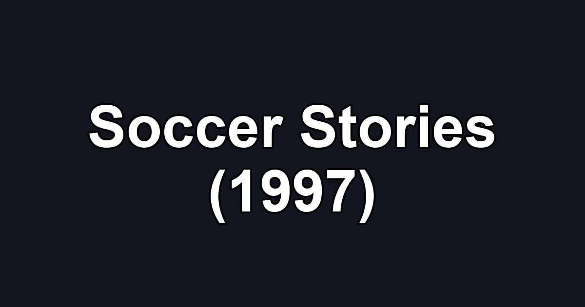 Soccer Stories (1997)