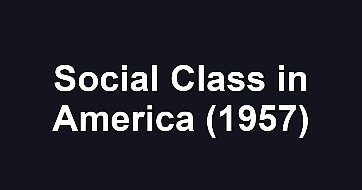 Social Class in America (1957)