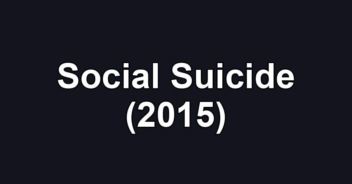 Social Suicide (2015)