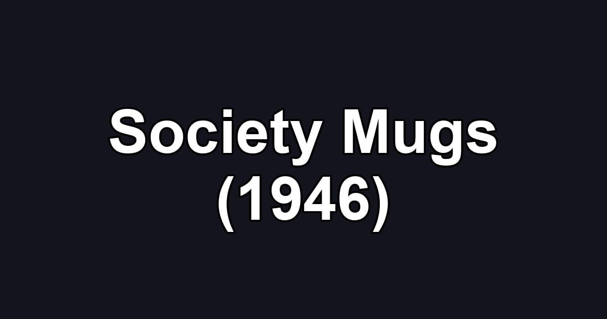 Society Mugs (1946)