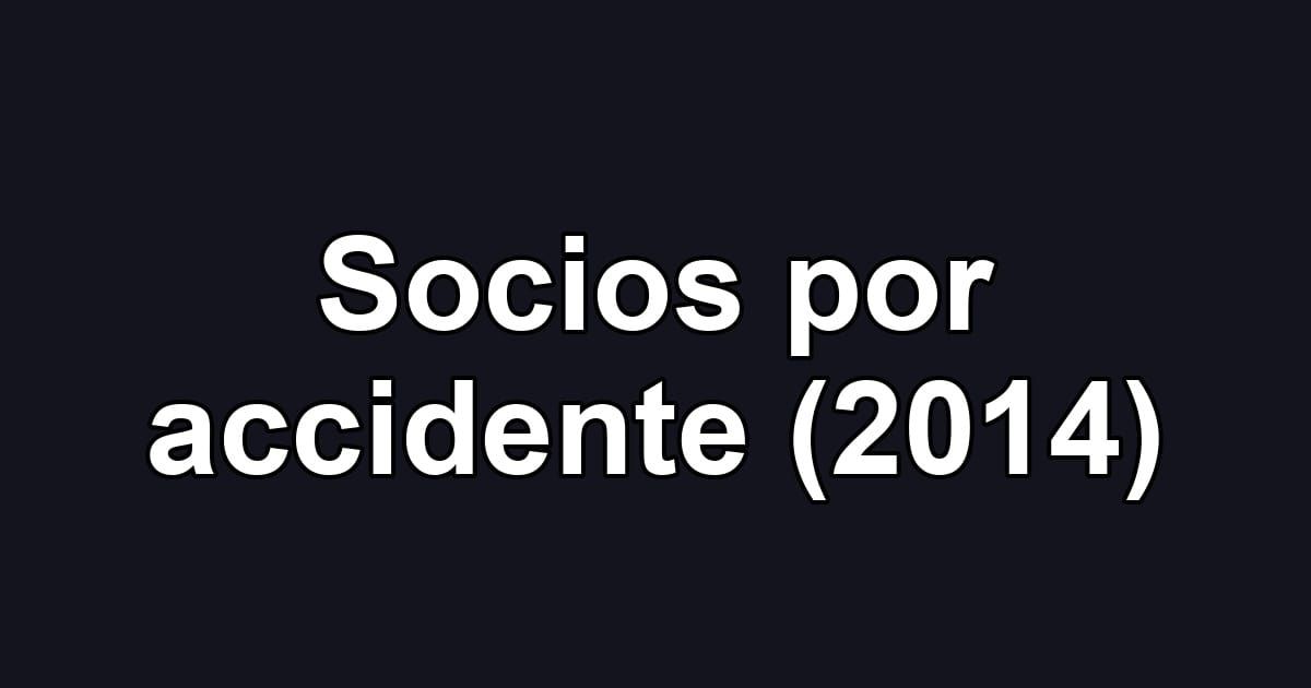 Socios por accidente (2014)