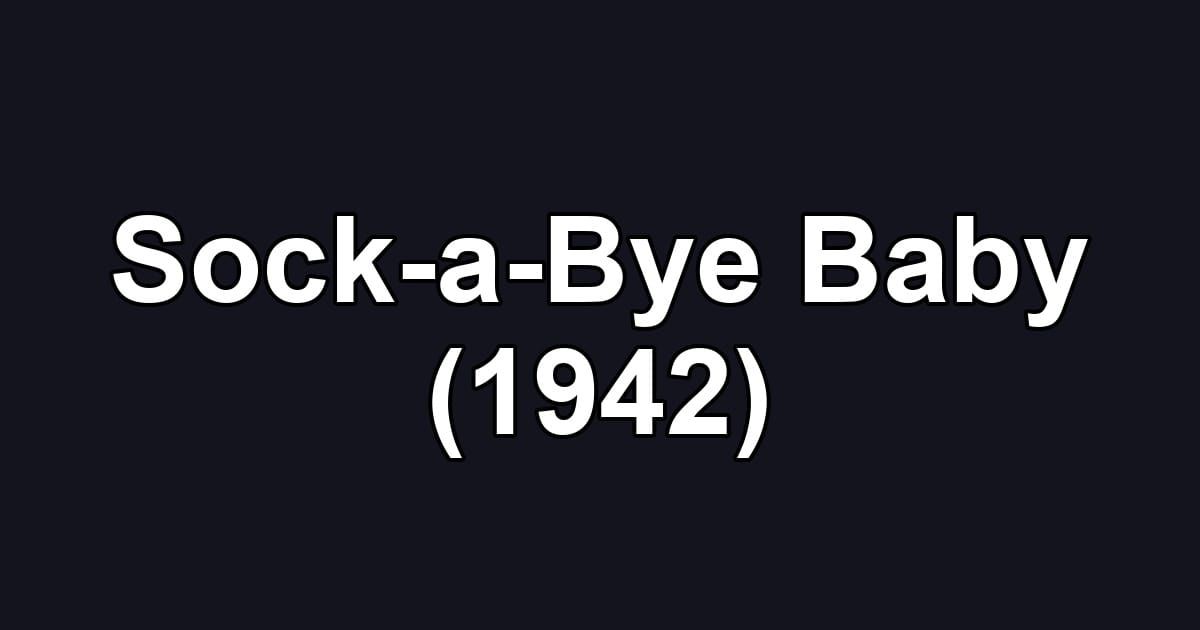 Sock-a-Bye Baby (1942)
