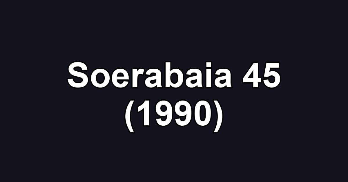 Soerabaia 45 (1990)